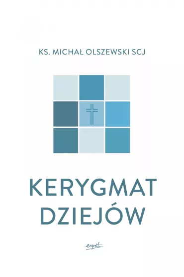 Kerygmat dziej�w - Micha� Olszewski