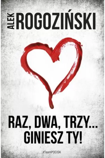 Raz, dwa, trzy... giniesz Ty! - Alek Rogozi�ski