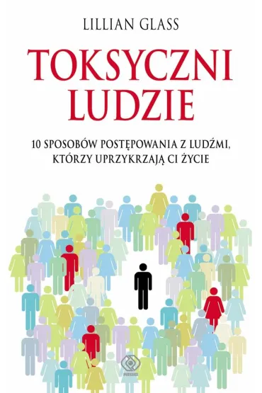 Toksyczni ludzie - Beata Radomska, Glass Lilllian, Zbigniew  Mielnik, Witalis  Nowicki