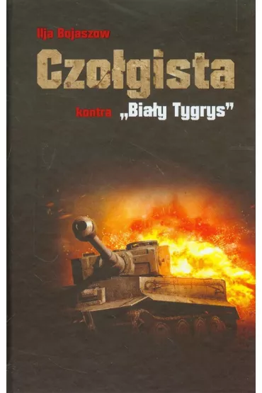 Czo�gista kontra Bia�y Tygrys - Bojaszow Ilja