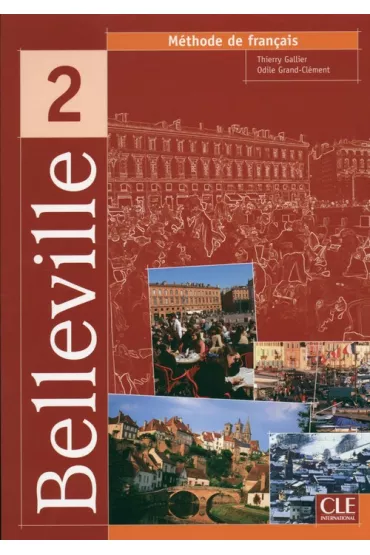 Belleville 2. Podr�cznik - Odile Grand-Cl�ment, Thierry Gallier