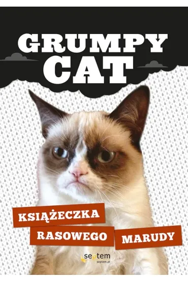 Grumpy Cat. Ksi��eczka rasowego marudy * - Grumpy Cat