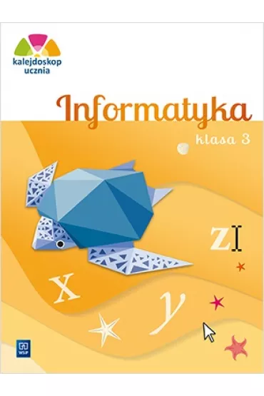 Kalejdoskop ucznia. Informatyka. Klasa 3 + CD - Anna Kulesza