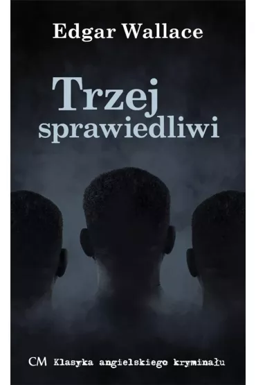 Trzej sprawiedliwi - Edgar Wallace
