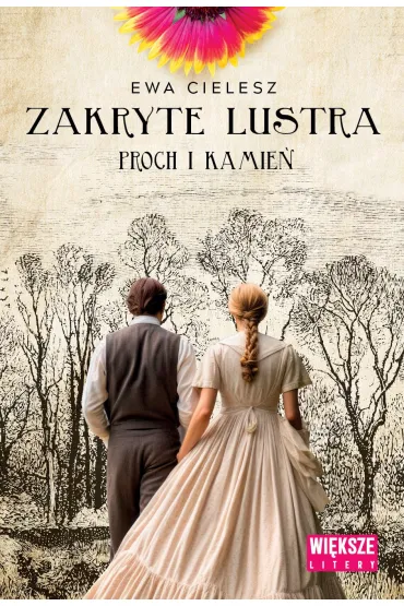 Proch i kamie�. Zakryte lustra. Tom 3. Du�e Litery - Ewa Cielesz