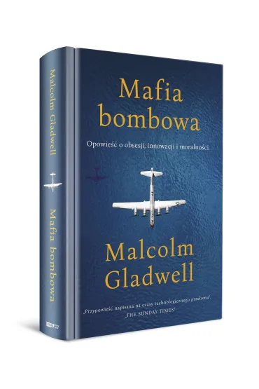 Mafia bombowa. Opowie�� o obsesji, innowacji i moralno�ci - Malcolm Gladwell