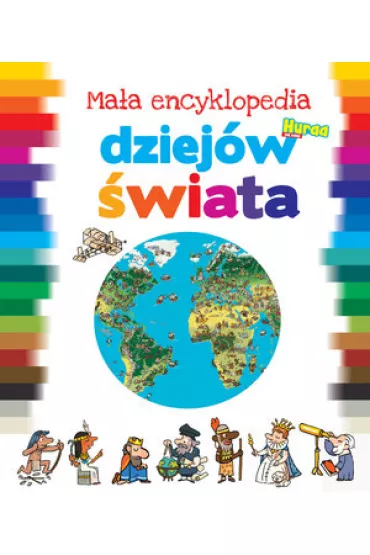 Ma�a encyklopedia dziej�w �wiata - Bertrand Fichou, Didier Balicevic
