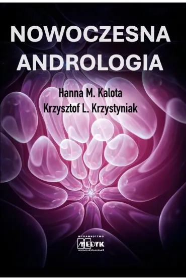 Nowoczesna Andrologia - Krzysztof L. Krzystyniak, Hanna M. Kalota