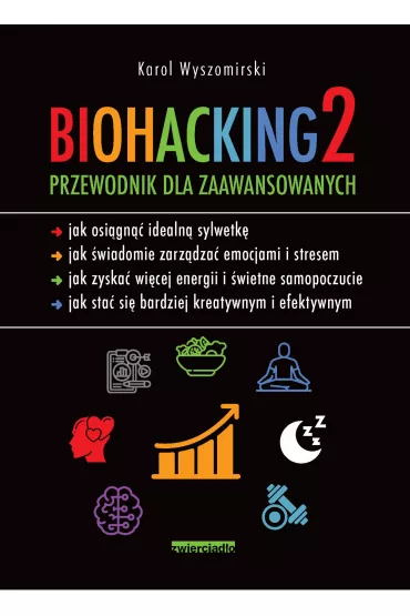 Biohacking 2 Przewodnik dla zaawansowanych - Karol  Wyszomirski