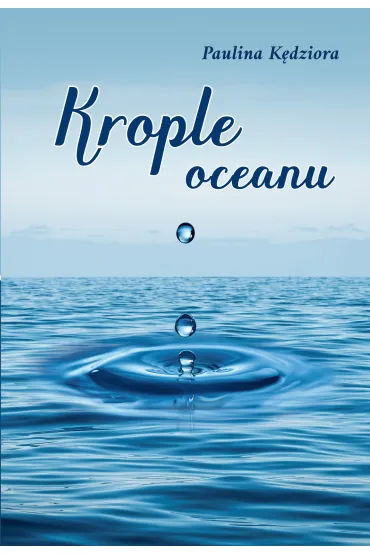 Krople oceanu - Paulina K�dziora