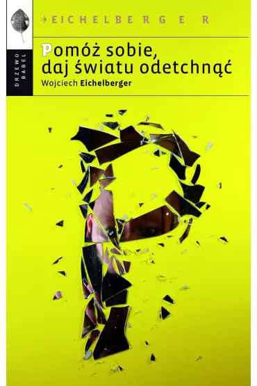 eBook Pom� sobie, daj �wiatu odetchn�� mobi epub - Wojciech Eichelberger