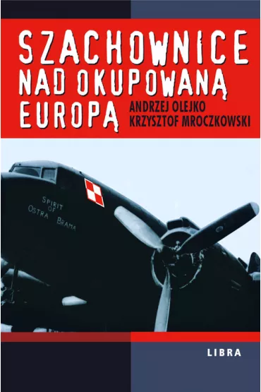 Szachownice nad okupowan� Europ� - Andrzej Olejko, Krzysztof Mroczkowski