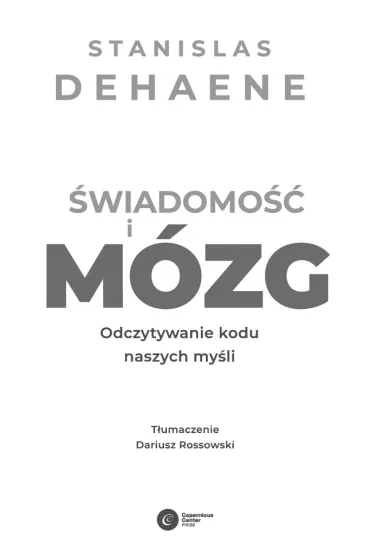 �wiadomo�� i m�zg. Odczytywanie kodu naszych my�li - Stanislas Dehaene