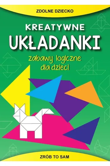 Kreatywne uk�adanki. Zabawy logiczne dla dzieci - Beata Guzowska