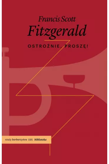 Ostro�nie, prosz�! - Francis Scott Fitzgerald