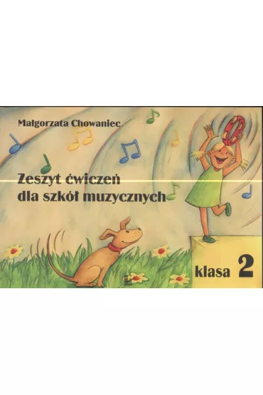 Zeszyt �wicze� dla szk� muzycznych klasa 2 - Ma�gorzata Chowaniec