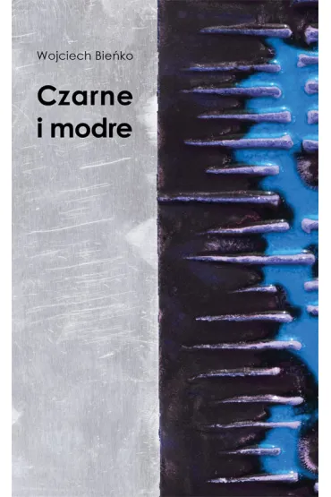 Czarne i modre - Wojciech Bie�ko