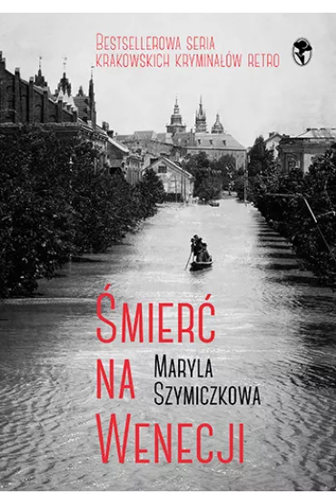 �mier� na Wenecji. �ledztwa profesorowej Szczupaczy�skiej. Tom 5 - Jacek Dehnel, Maryla Szymiczkowa, Piotr Tarczy�ski