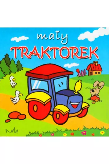Ma�y traktorek. Mini zwierz�tka - Beata Jaczewska