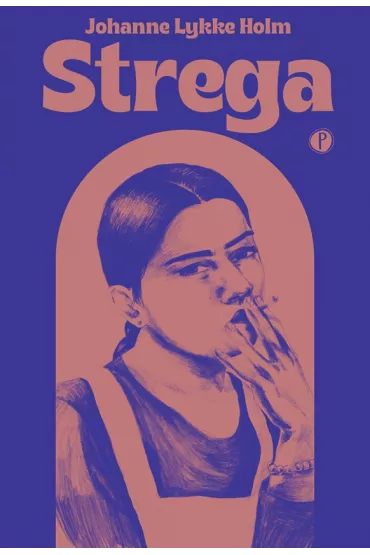 Strega - Johanne Lykke Holm