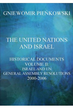 eBook The United Nations and Israel. Historical Documents. Volume III: Israel and UN General Assembly Resolutions 2000-2006 pdf