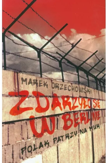 Zdarzy�o si� w Berlinie - Marek Orzechowski