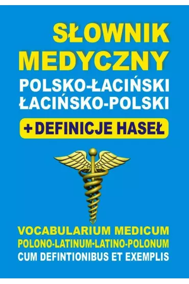 S�ownik medyczny polsko-�aci�ski �aci�sko-polski + definicje hase� - Aleksandra Lema�ska, Bart�omiej �ukrowski, Justyna Baran