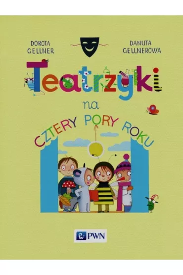 Teatrzyki na cztery pory roku - Danuta Gellnerowa, Dorota Gellner