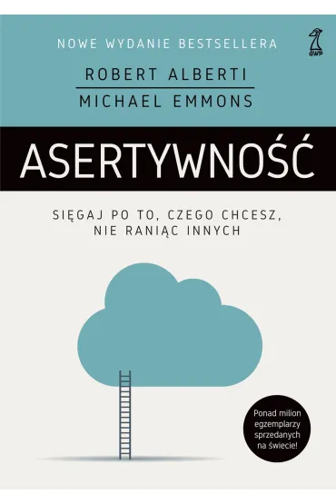 Asertywno��. Si�gaj po to, czego chcesz, nie rani�c innych - Michael Emmons, Robert Alberti