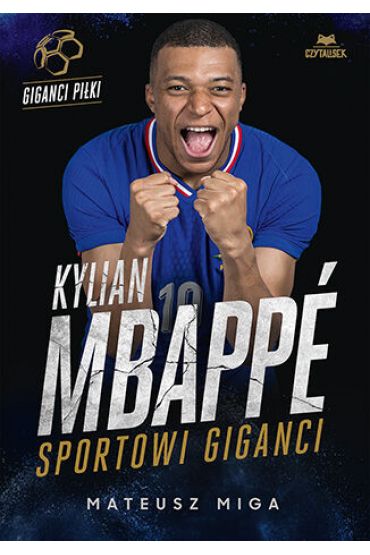 Kylian Mbapp. Sportowi giganci