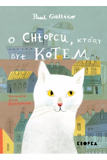 O ch�opcu, kt�ry by� kotem - Paul Gallico