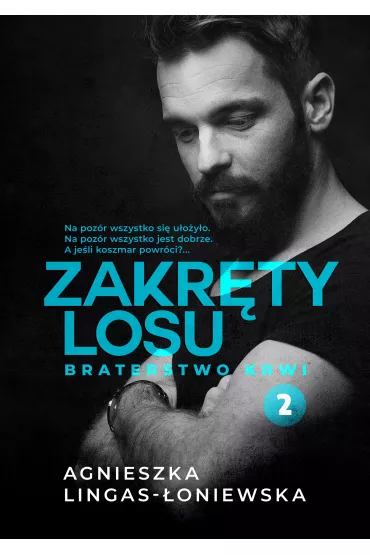 Braterstwo krwi. Zakr�ty losu. Tom 2 - Agnieszka Lingas-�oniewska