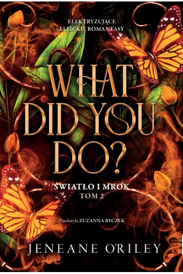 What Did You Do. �wiat�o i mrok. Tom 2 - Jeneane O'Riley