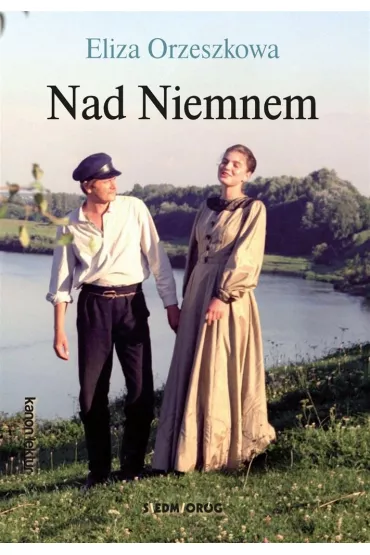Nad Niemnem - Eliza Orzeszkowa
