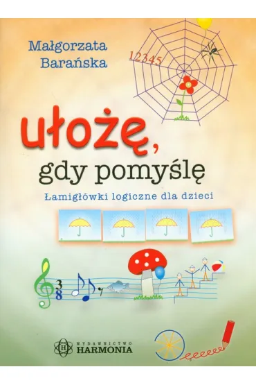 U�o��, gdy pomy�l� �amig��wki logiczne dla dzieci - Ma�gorzata Bara�ska