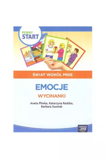 Pewny start. �wiat wok� mnie. Emocje. Wycinanki - Aneta Pliwka, Barbara Szostak, Katarzyna Radzka