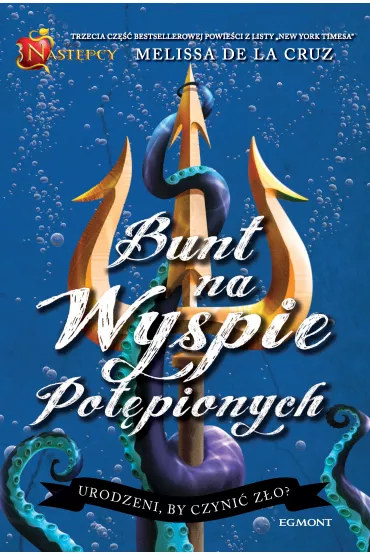 Bunt na wyspie pot�pionych. Nast�pcy. Tom 3 - Melisa De La Cruz