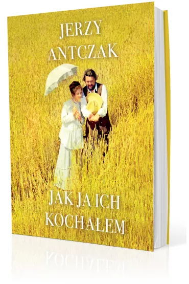 Jak ja ich kocha�em - Jerzy Antczak