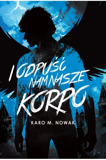 I odpu�� nam nasze korpo - Karo M. Nowak