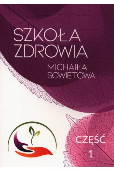 Szko�a Zdrowia Michai�a Sowietowa. Cz�� 1 - Michai� Sowietow