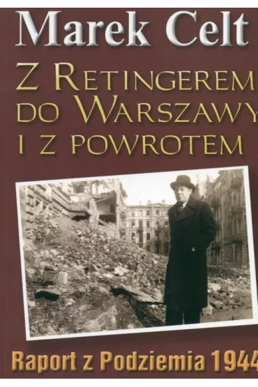 Z Retingerem do Warszawy i z powrotem - Marek Celt