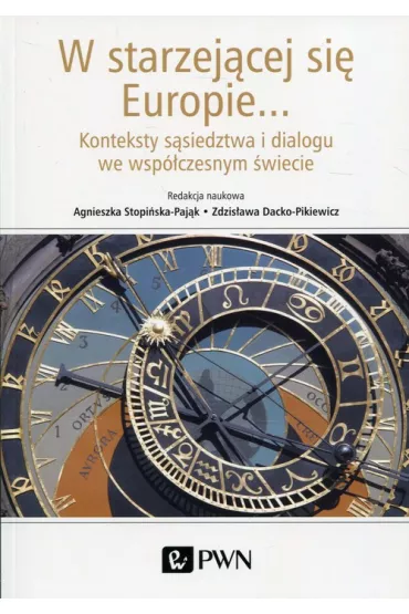 W starzej�cej si� Europie... Konteksty s�siedztwa i dialogu we wsp�czesnym �wiecie