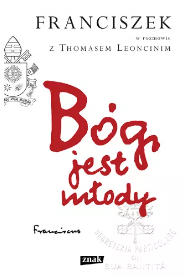 B�g jest m�ody - Papie� Franciszek - Jorge Mario Bergoglio Si