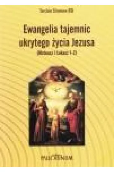 Ewangelia tajemnic ukrytego �ycia Jezusa - Tarcisio Stramare