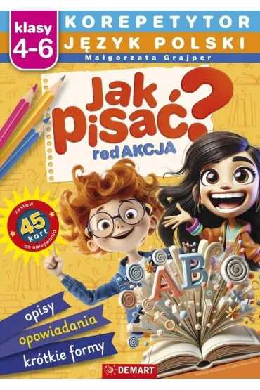 Korepetytor. J�zyk polski. Klasy 4-6. Jak pisa�? - Ma�gorzata Grajper