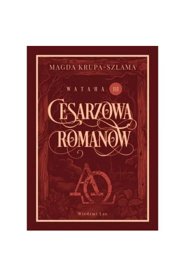 Cesarzowa Romanow. Wataha. Tom 3 - Magda  Krupa-Szlama
