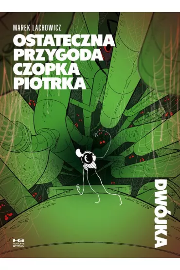 Ostateczna przygoda czopka Piotrka. Dw�jka - Marek Lachowicz