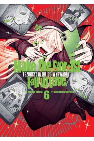 Make The Exorcist Fall in Love. Egzorcysta nie do wyrwania. Tom 6 - Aruma Arima, Masuku Fukayama