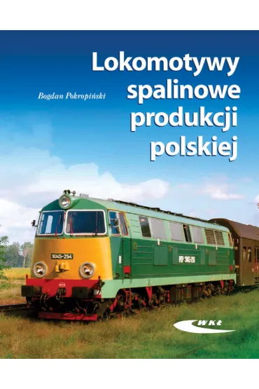 Lokomotywy spalinowe produkcji polskiej - Bogdan Pokropi�ski