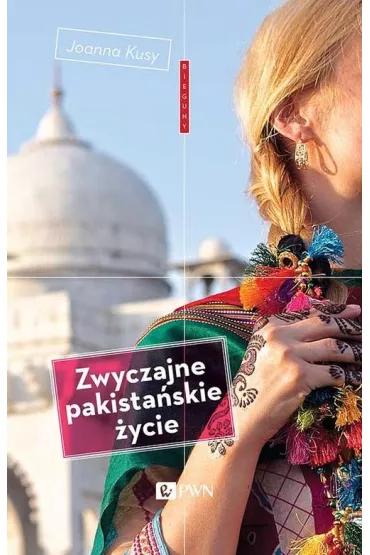 Zwyczajne pakista�skie �ycie - Joanna Kusy